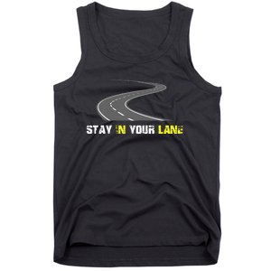 Stay In Your Lane Funny Quote Tank Top