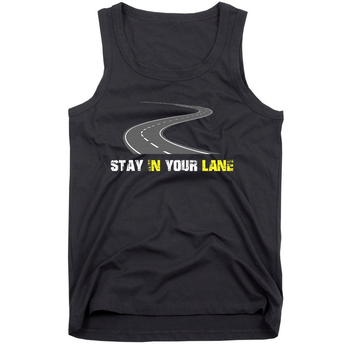 Stay In Your Lane Funny Quote Tank Top