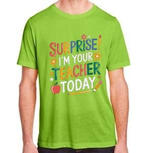 Surprise IM Your Teacher Today Women Substitute Teacher Adult ChromaSoft Performance T-Shirt