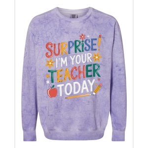 Surprise IM Your Teacher Today Women Substitute Teacher Colorblast Crewneck Sweatshirt