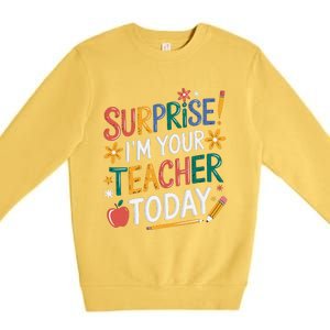 Surprise IM Your Teacher Today Women Substitute Teacher Premium Crewneck Sweatshirt