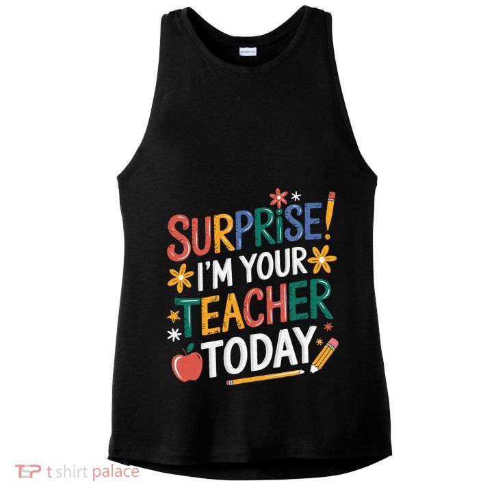 Surprise IM Your Teacher Today Women Substitute Teacher Ladies PosiCharge Tri-Blend Wicking Tank