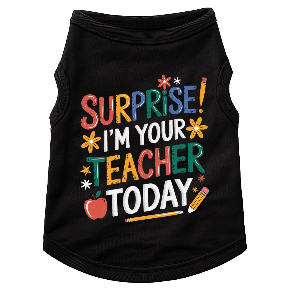 Surprise IM Your Teacher Today Women Substitute Teacher Doggie Tank
