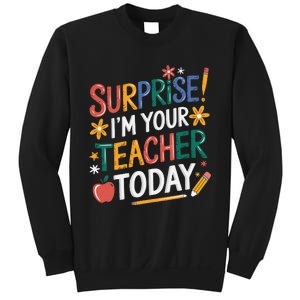 Surprise IM Your Teacher Today Women Substitute Teacher Sweatshirt