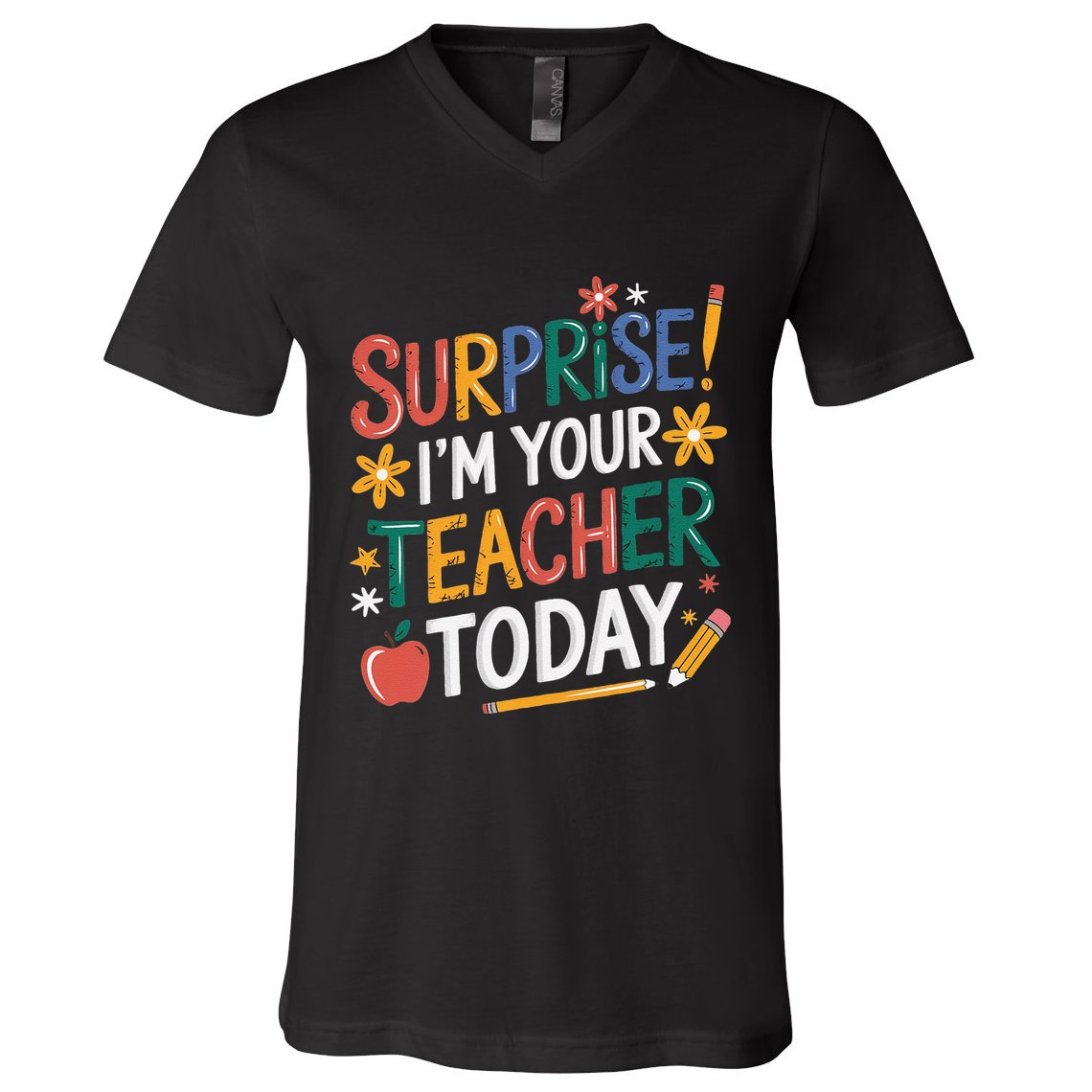 Surprise IM Your Teacher Today Women Substitute Teacher V-Neck T-Shirt