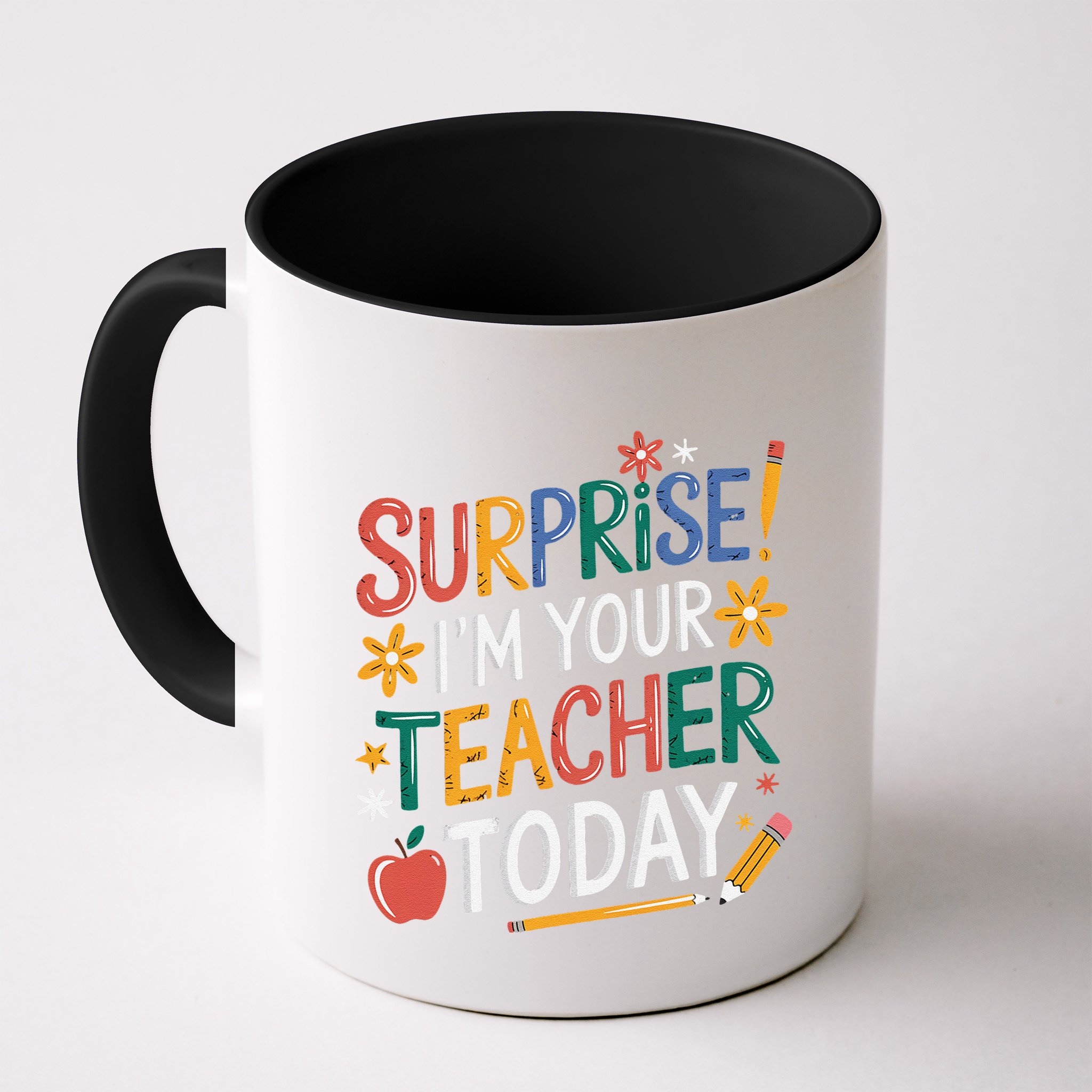 Surprise IM Your Teacher Today Women Substitute Teacher Mug