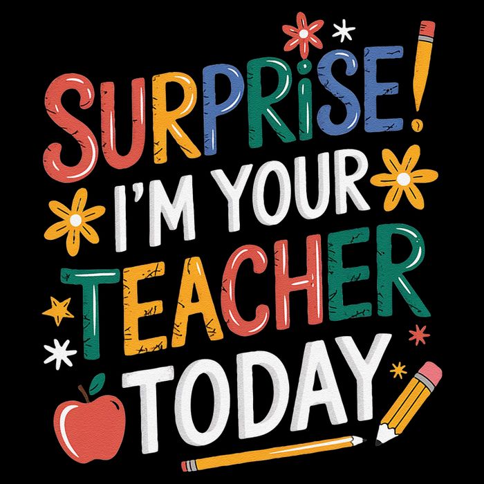 Surprise IM Your Teacher Today Women Substitute Teacher Mug