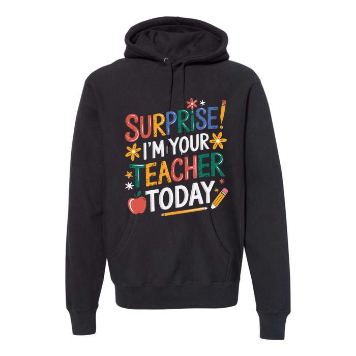 Surprise IM Your Teacher Today Women Substitute Teacher Premium Hoodie