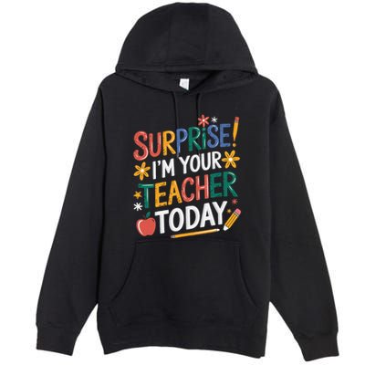 Surprise IM Your Teacher Today Women Substitute Teacher Premium Pullover Hoodie
