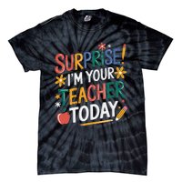 Surprise IM Your Teacher Today Women Substitute Teacher Tie-Dye T-Shirt