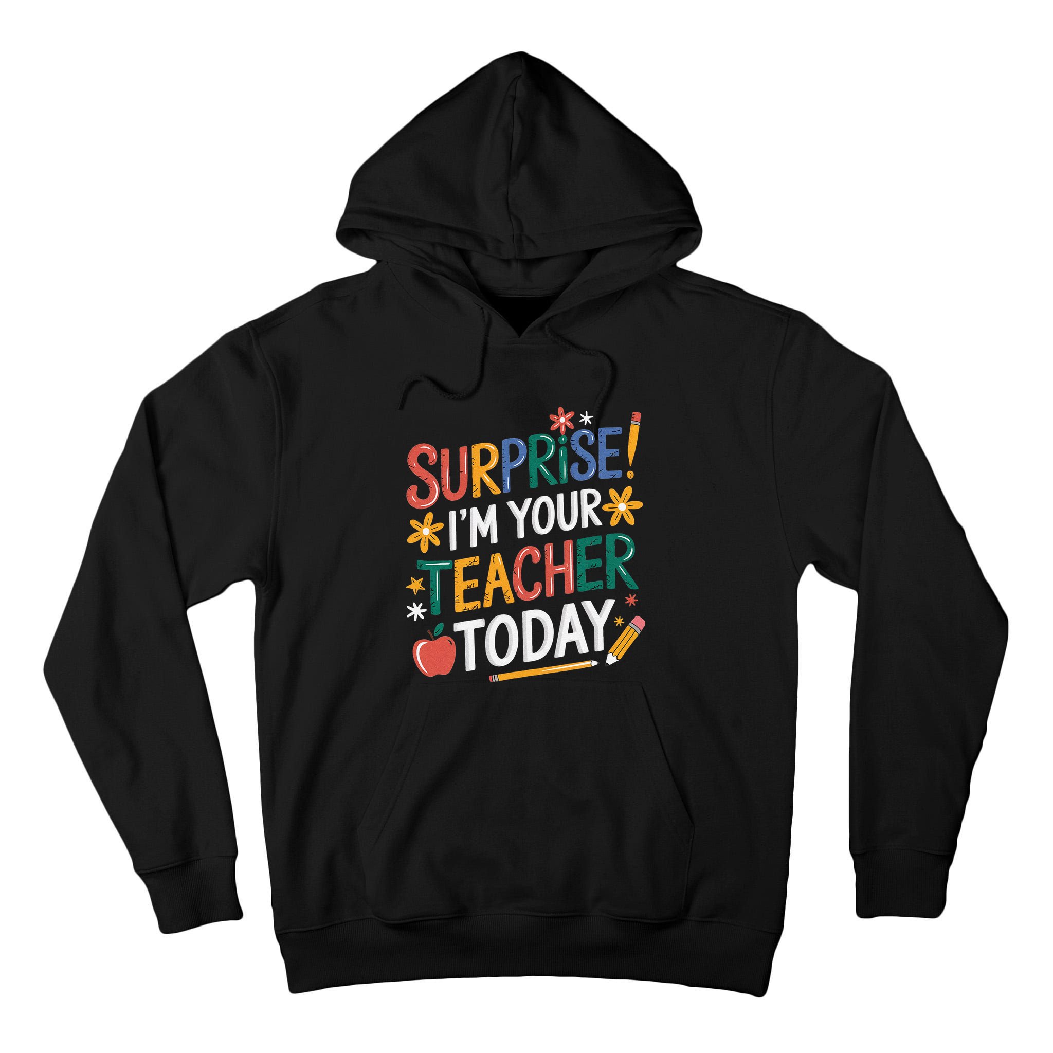 Surprise IM Your Teacher Today Women Substitute Teacher Tall Hoodie