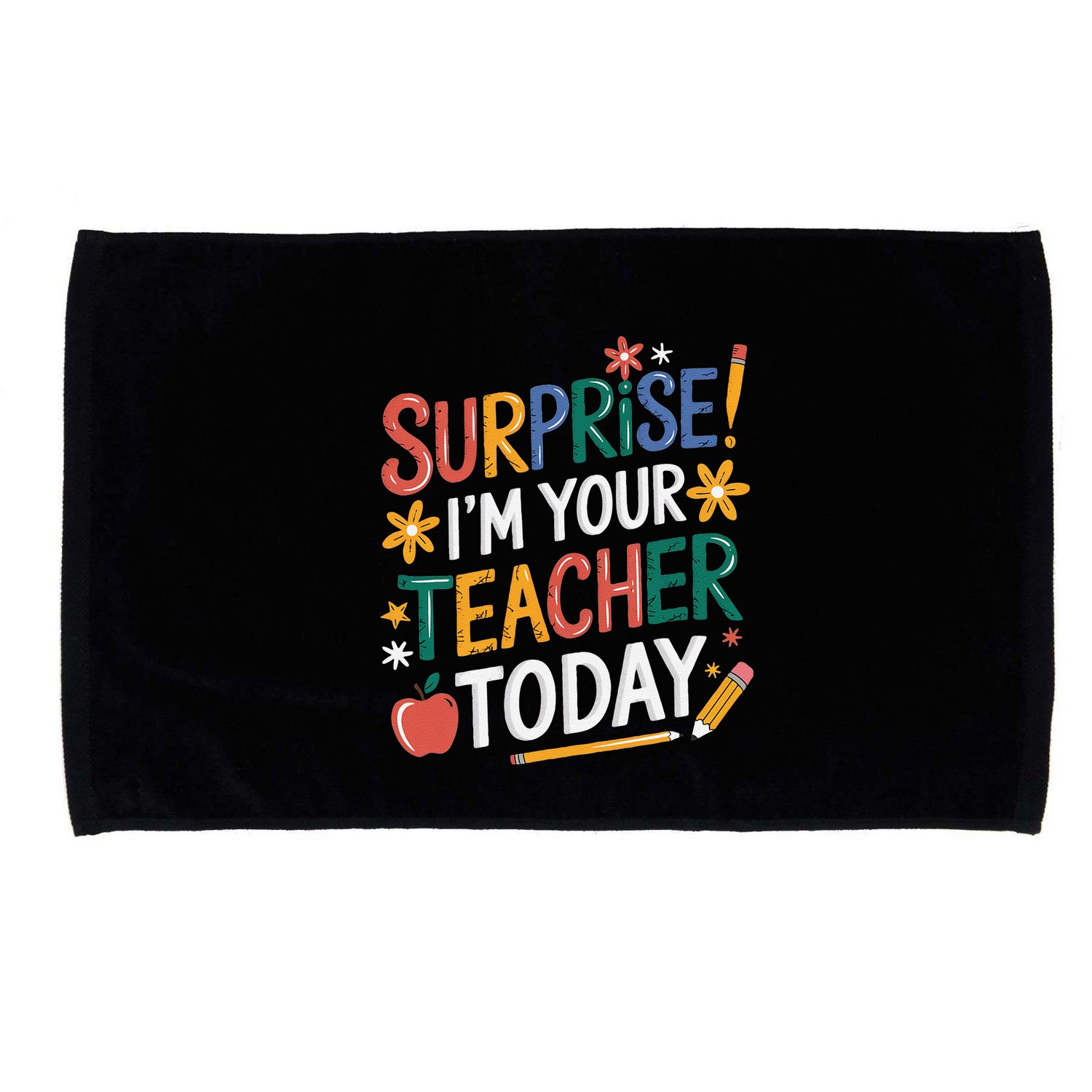 Surprise IM Your Teacher Today Women Substitute Teacher Microfiber Hand Towel