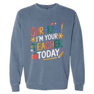 Surprise IM Your Teacher Today Women Substitute Teacher Garment-Dyed Sweatshirt