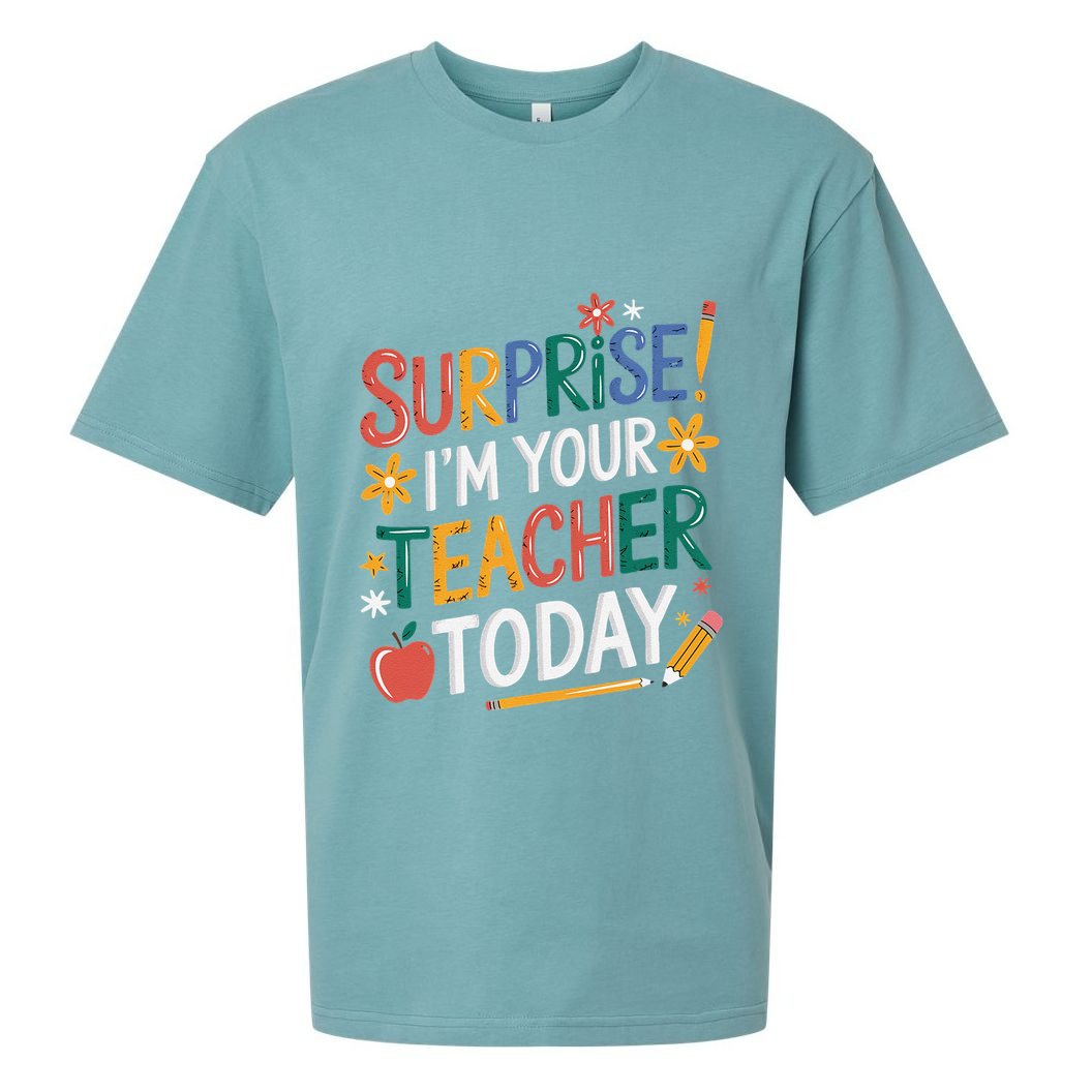 Surprise IM Your Teacher Today Women Substitute Teacher Sueded Cloud Jersey T-Shirt