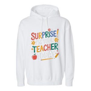 Surprise IM Your Teacher Today Women Substitute Teacher Garment-Dyed Fleece Hoodie