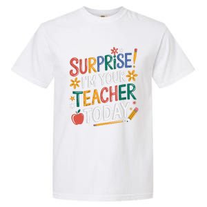 Surprise IM Your Teacher Today Women Substitute Teacher Garment-Dyed Heavyweight T-Shirt