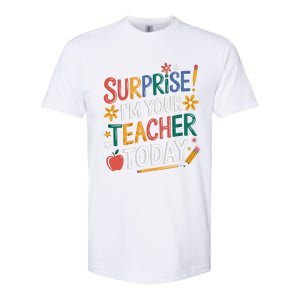 Surprise IM Your Teacher Today Women Substitute Teacher Softstyle CVC T-Shirt