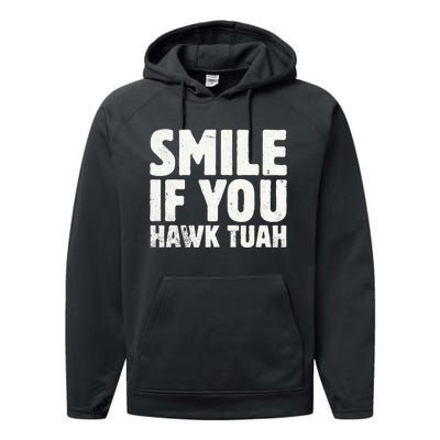 Smile If You Hawk Tuah 2024 Spit On That Thing Performance Fleece Hoodie