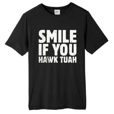 Smile If You Hawk Tuah 2024 Spit On That Thing Tall Fusion ChromaSoft Performance T-Shirt