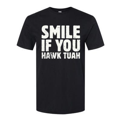 Smile If You Hawk Tuah 2024 Spit On That Thing Softstyle CVC T-Shirt