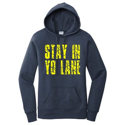 Stay In Yo Lane Women's Pullover Hoodie