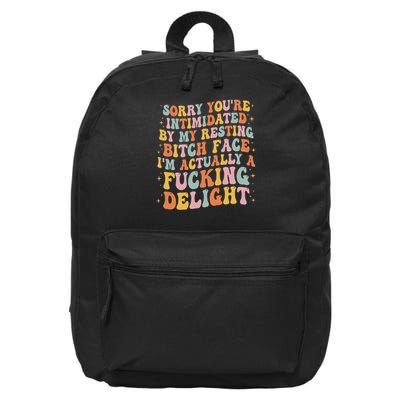 Sorry If You're Intimidated By My Resting Bitch Face Funny 16 in Basic Backpack