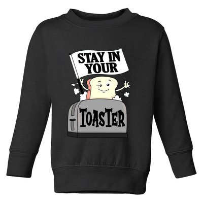 Stay In Your Toaster Funny Color Guard Marching Band Toddler Sweatshirt