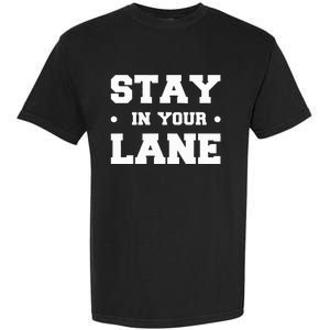 Stay In Your Lane Garment-Dyed Heavyweight T-Shirt