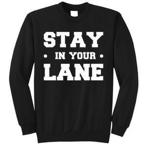 Stay In Your Lane Sweatshirt