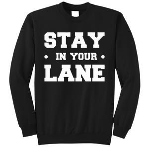 Stay In Your Lane Tall Sweatshirt