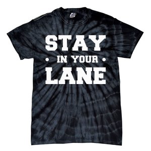 Stay In Your Lane Tie-Dye T-Shirt