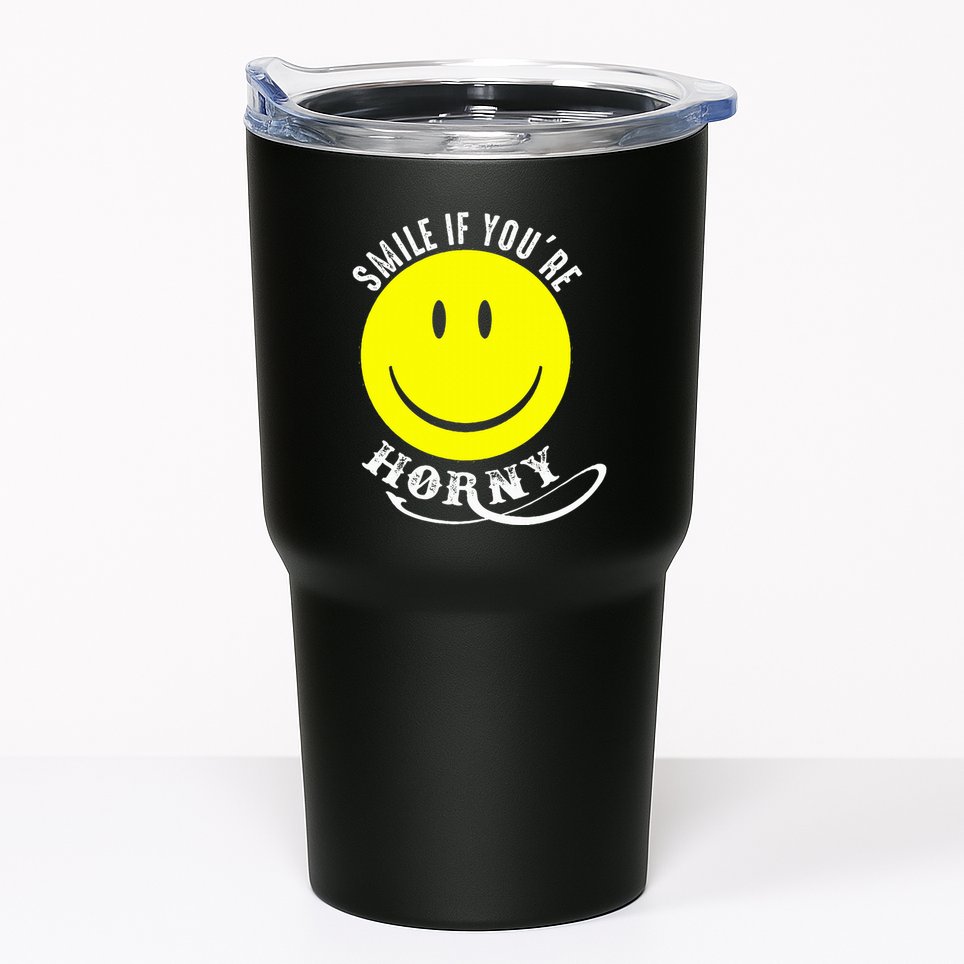 Smile If YouRe Horny Funny Gift Tumbler