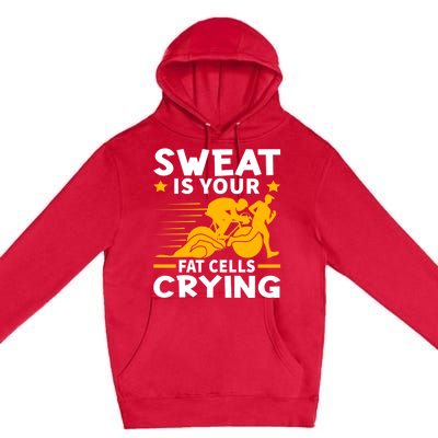 Sweat Is Your Fat Cells Crying For Triathlete Funny Gift Premium Pullover Hoodie