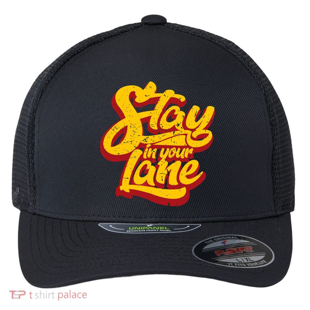 Stay In Your Lane Positive Message Flexfit Unipanel Trucker Cap