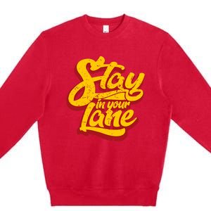 Stay In Your Lane Positive Message Premium Crewneck Sweatshirt