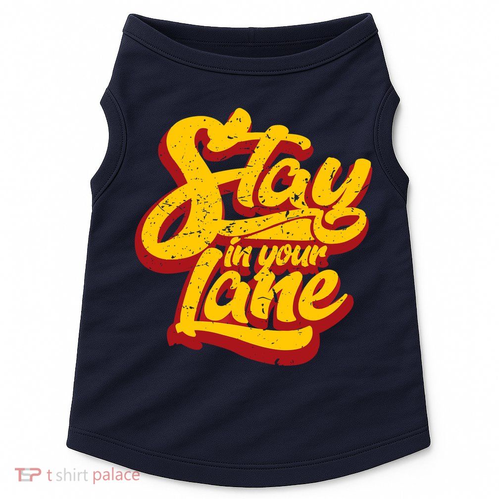 Stay In Your Lane Positive Message Doggie Tank