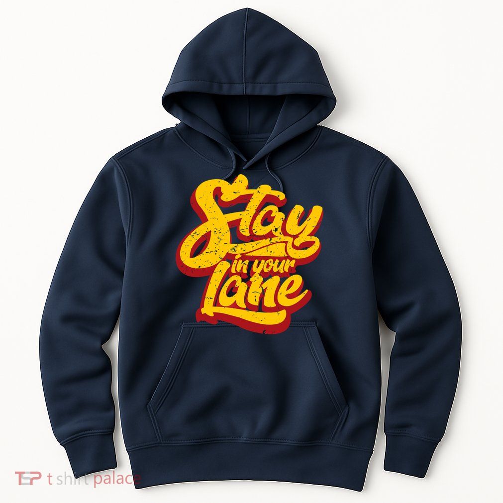 Stay In Your Lane Positive Message Hoodie