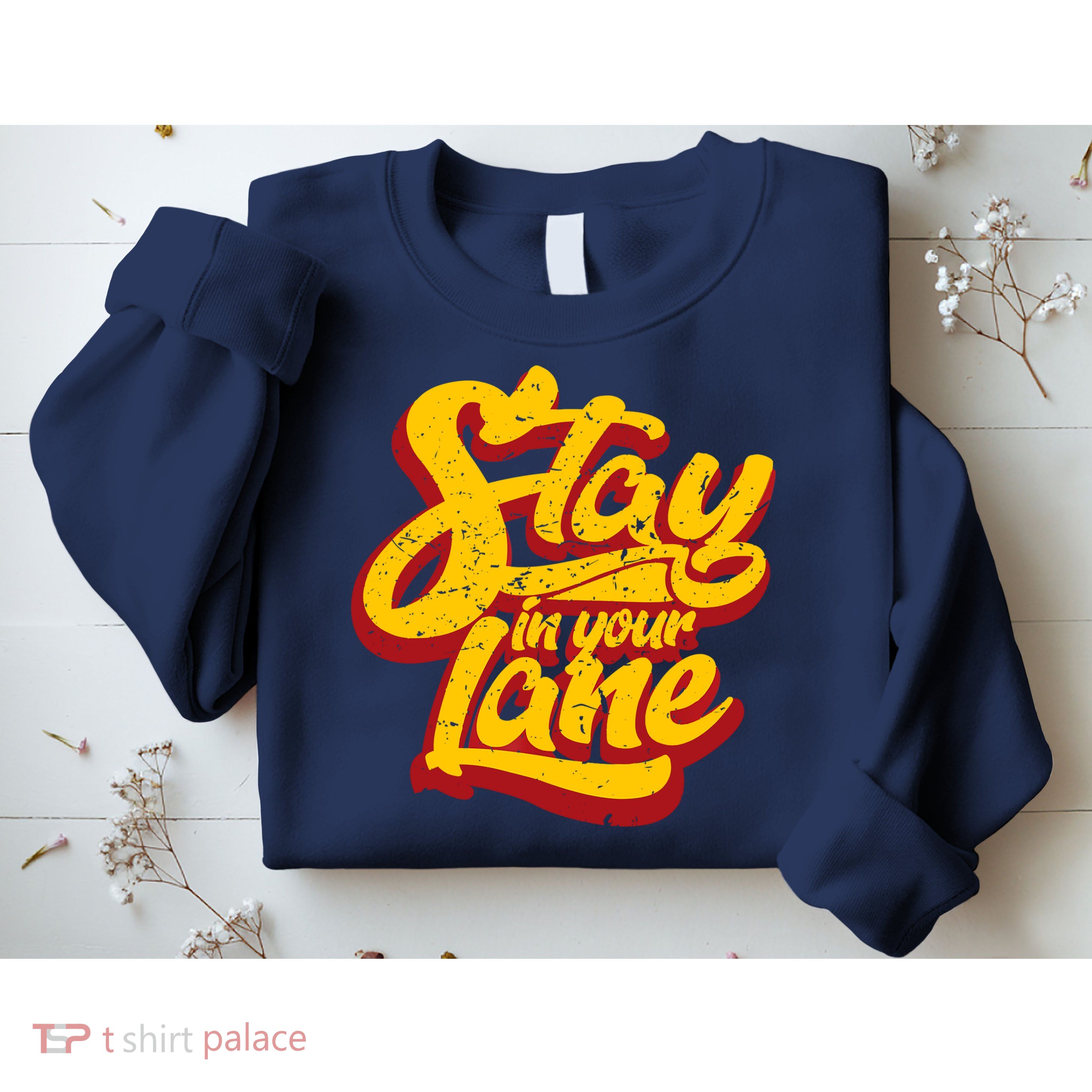 Stay In Your Lane Positive Message Sweatshirt