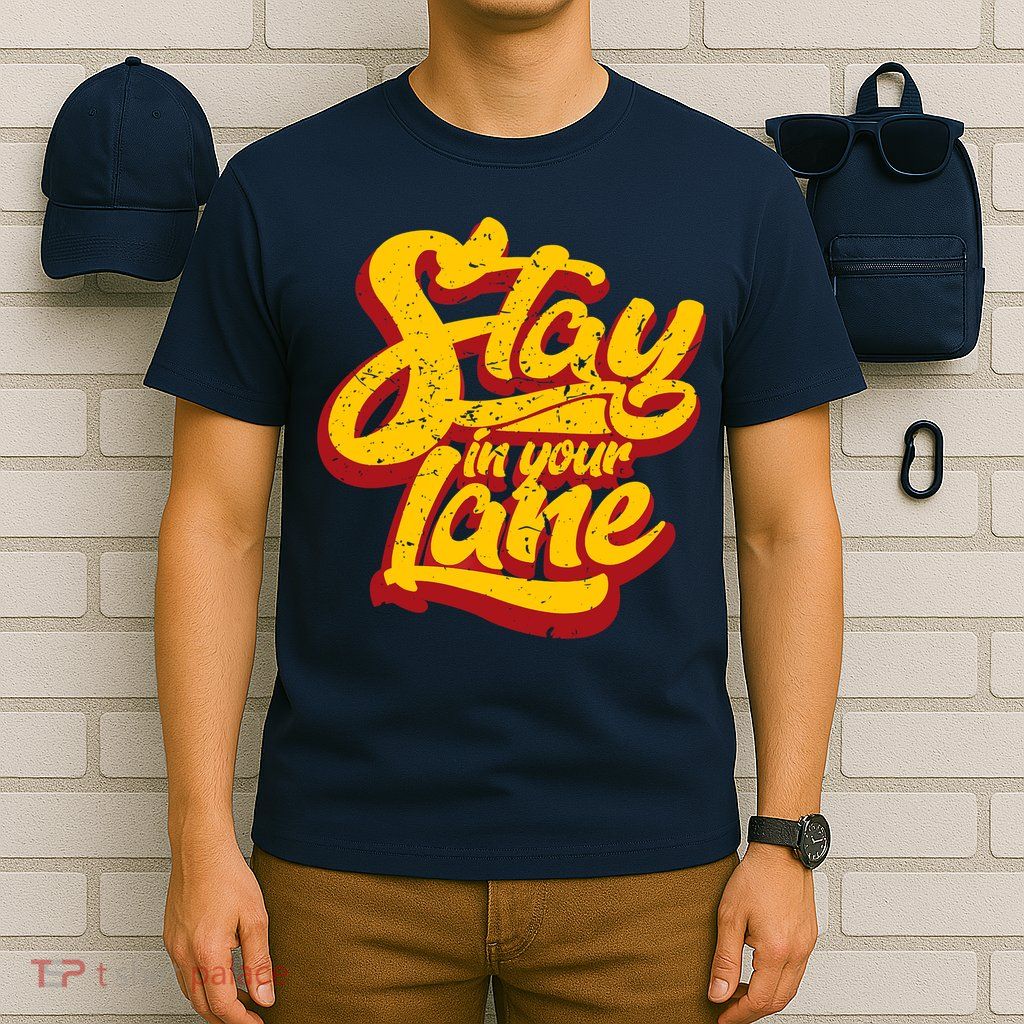 Stay In Your Lane Positive Message T-Shirt