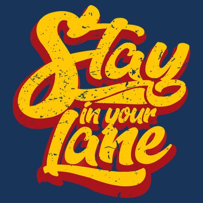 Stay In Your Lane Positive Message T-Shirt