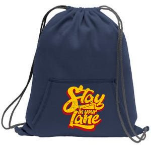 Stay In Your Lane Positive Message Sweatshirt Cinch Pack Bag