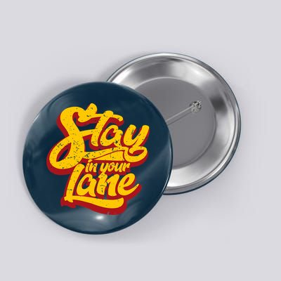 Stay In Your Lane Positive Message Button