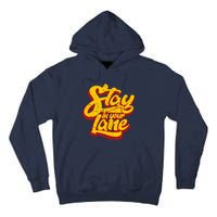 Stay In Your Lane Positive Message Tall Hoodie