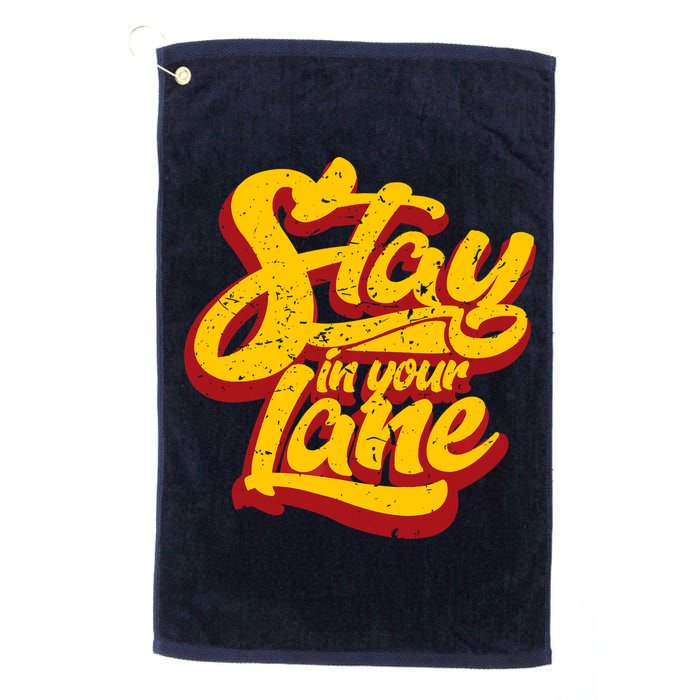 Stay In Your Lane Positive Message Golf Towel