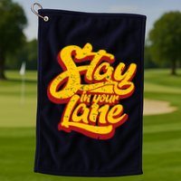 Stay In Your Lane Positive Message Golf Towel