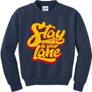 Stay In Your Lane Positive Message Kids Sweatshirt