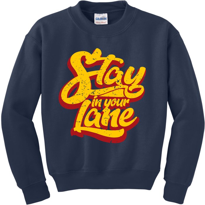 Stay In Your Lane Positive Message Kids Sweatshirt