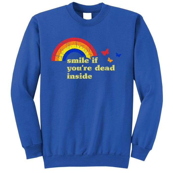 Smile If Youre Dead Inside Rainbow Lt Vintage Dark Humor Cute Gift Sweatshirt