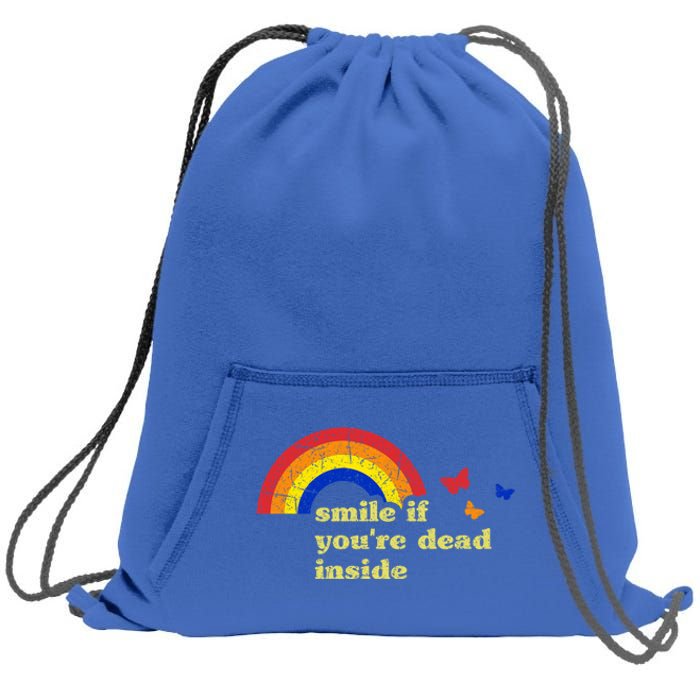 Smile If Youre Dead Inside Rainbow Lt Vintage Dark Humor Cute Gift Sweatshirt Cinch Pack Bag