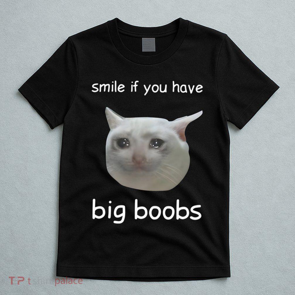 Smile If You Have Big Boobs Cringey T-Shirt